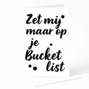 Wenskaart "Zet mij maar op je bucketlist" – 120 x 170 mm – Met Envelop