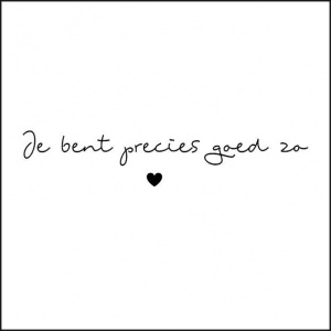Wenskaart “Je bent precies goed zo” – 150 x 150 mm – Inclusief Envelop