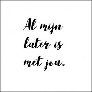 Wenskaart “al mijn later is met jou” – 150 x 150 mm – Inclusief Envelop