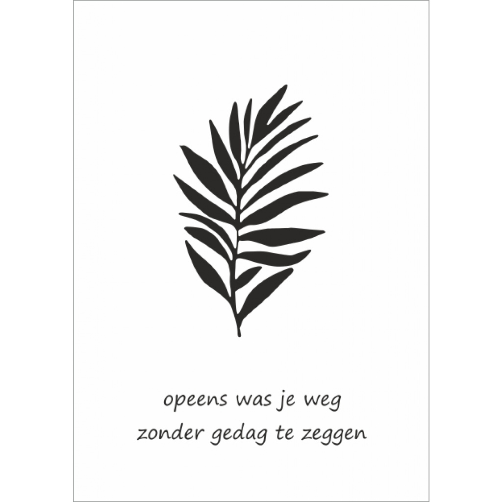 Wenskaart – weg zonder gedag te zeggen