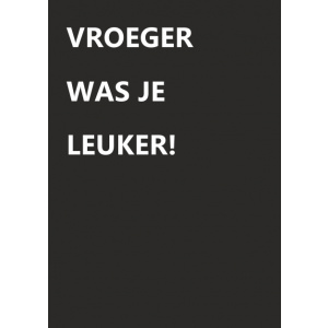 Wenskaart – vroeger was je leuker