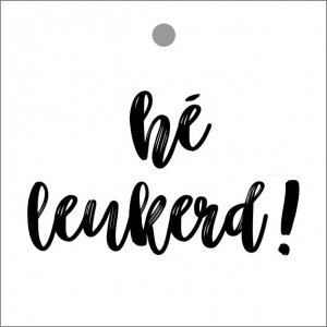 Cadeaukaartje – Hé leukerd