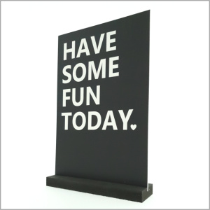 Decoplaatje – 20 x 30 cm – have some fun today – met houder