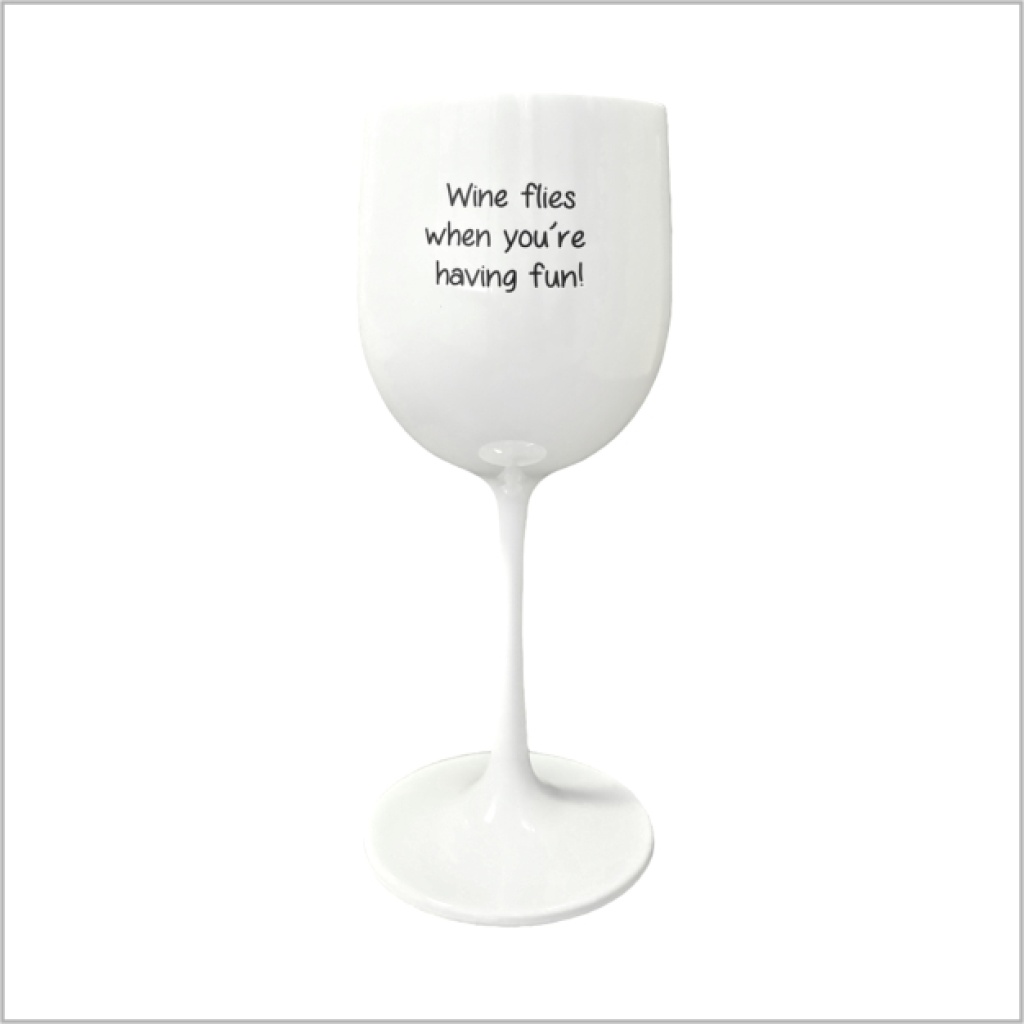 Wijnglas - kunststof - wine flies when you're having fun