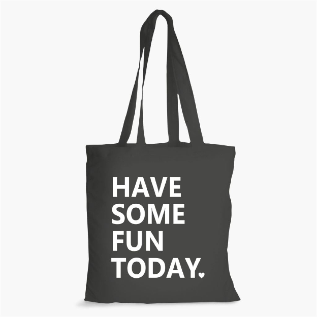 Katoenen tas – Have some fun today