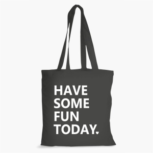 Katoenen tas – Have some fun today